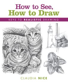 how to see, how to draw (ebook)-claudia nice-9781440310447