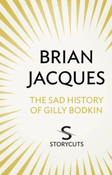 the sad history of gilly bodkin (storycuts) (ebook)-brian jacques-9781448120147