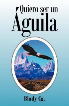 quiero ser un aguila-9781463323547