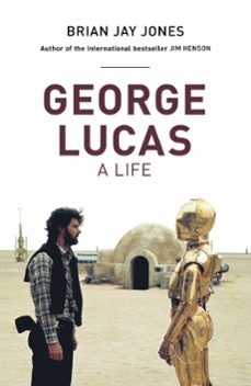 george lucas (ebook)-brian jay jones-9781472224347