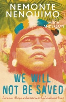 we will not be saved-nemonte nenquimo-9781472289247