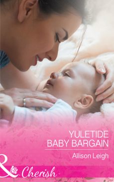yuletide baby bargain (ebook)-allison leigh-9781474060547
