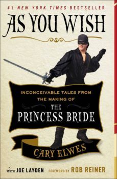 as you wish: inconceivable tales from the making of the princess-9781476764047