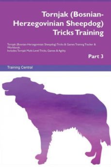 tornjak bosnianherzegovinian sheepdog tricks training tornjak bosnianherzegovinian sheepdog tricks  games training tracker  workbook  includes-9781526957047
