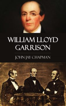william lloyd garrison (ebook)-john jay chapman-9781531262747