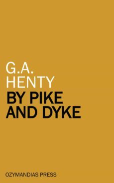 by pike and dyke (ebook)-g. a. henty-9781531285647