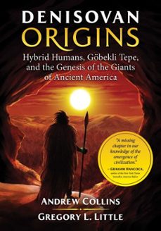 denisovan origins (ebook)-andrew collins-gregory l. little-9781591432647