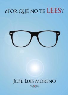 ¿por qué no te lees? (ebook)-jose luis moreno torres-9781629340647