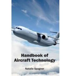 handbook of aircraft technology-natalie (ed.) spagner-9781632402547