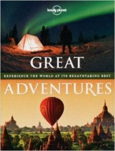 great adventures: experience the world at its breathtaking best (lonely planet travel pictorial)-9781742209647