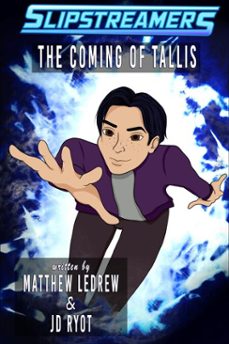 slipstreamers: the coming of tallis (ebook)-matthew ledrew-jd ryot-9781774782347