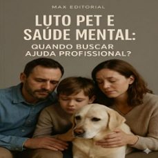 luto pet e saude mental: quando buscar ajuda profissional (ebook)-max editorial-9781779744647