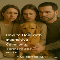 how to deal with insensitive comments regarding the loss of your pet (ebook)-max editorial-9781779745347