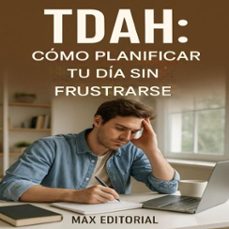 tdah: como planificar tu dia sin frustrarte (ebook)-max editorial-9781779748447