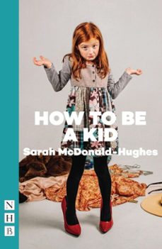 how to be a kid-sarah mcdonald-hughes-9781780019147