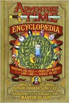 the adventure time encyclopaedia: inhabitants, lore, spells, and ancient crypt warnings of the land of ooo-martin olson-9781783290147