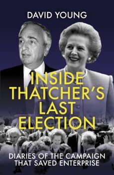 inside thatcher's last election (ebook)-david young-9781785906947