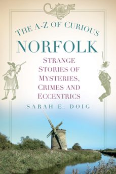 the a-z of curious norfolk (ebook)-sarah e. doig-9781803994147