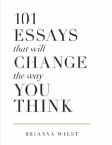 101 essays that will change the way you think-brianna wiest-9781804221747