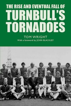 the rise and eventual fall of turnbull's tornadoes (ebook)-tom wright-9781804251447