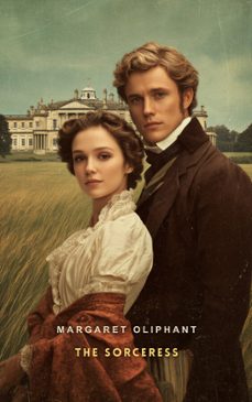 the sorceress (ebook)-margaret oliphant-9781836103547