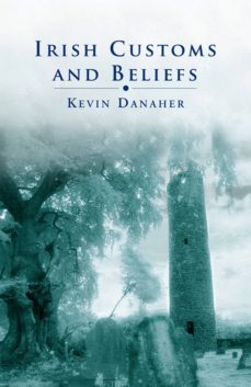 irish customs and beliefs (ebook)-kevin danaher-9781856359047