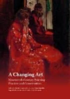 a changing art: nineteenth-century painting practice and conserva tion-nicola costaras-9781909492547