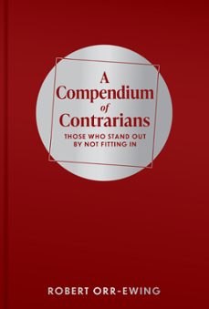 a compendium of contrarians (ebook)-robert orr-ewing-9781911397847