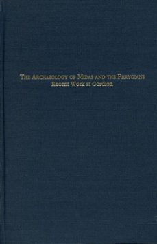 the archaeology of midas and the phrygians (ebook)-9781934536247