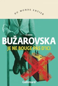 je ne bouge pas d'ici (ebook)-rumena buzarovska-9782073028747