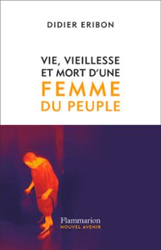 vie, vieillesse et mort d'une femme du peuple (ebook)-didier eribon-9782080421647