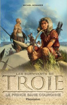 les survivants de troie (tome 1) - le prince sans couronne (ebook)-michel honaker-9782081251847