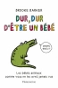 dur, dur d'etre un bebe (ebook)-brooke barker-9782081431447