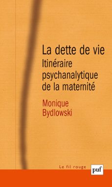 la dette de vie : itineraire psychanalytique de la maternite (ebook)-monique bydlowski-9782130640547