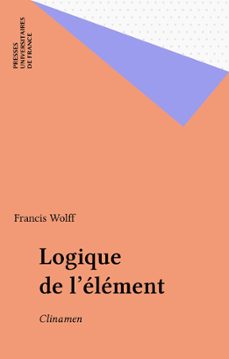 logique de l'element (ebook)-francis wolff-9782130694847