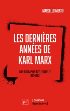 les dernières annees de karl marx : une biographie intellectuelle (1881-1883) (ebook)-marcello musto-antony burlaud-9782130836247