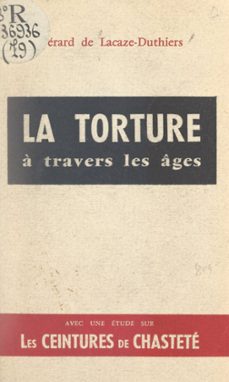 la torture a travers les ages (ebook)-gérard de lacaze-duthiers-9782307193647