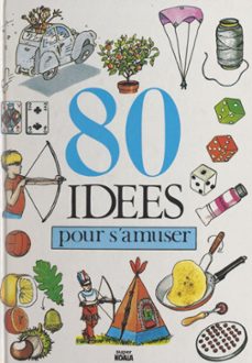 80 idees pour s'amuser (ebook)-henriette bichonnier-9782307394747