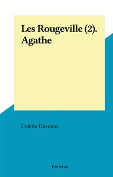 les rougeville (2). agathe (ebook)-colette davenat-9782307403647