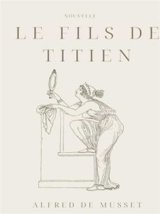 le fils de titien (ebook)-alfred de musset-9782322451647