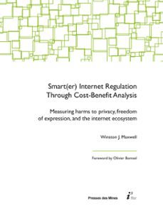 smart(er) internet regulation through cost-benefit analysis-winston j. maxwell-9782356714947