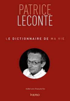 le dictionnaire de ma vie - patrice leconte (ebook)-patrice leconte-françois vey-9782366583847
