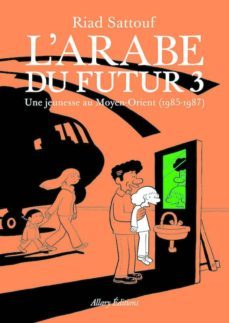l arabe du futur volume 3, 1985-1987-riad sattouf-9782370730947