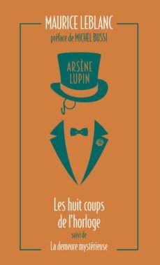 arsene lupin - les huit coups de l horloge-maurice leblanc-9782377359547