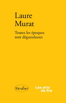 toutes les epoques sont degueulasses (ebook)-laure murat-9782378562847