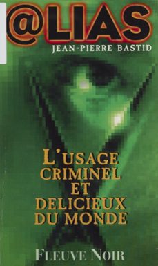 l'usage criminel et delicieux du monde (ebook)-jean pierre bastid-9782402343947