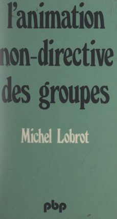 l'animation non-directive des groupes (ebook)-michel lobrot-9782402634847