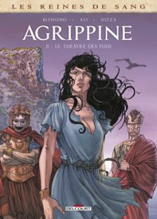 les reines de sang - agrippine t02 - le theatre des fous (ebook)-luca blengino-9782413070047