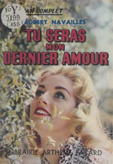 tu seras mon dernier amour (ebook)-robert navailles-9782706215247