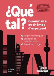 ¿qué tal? grammaire et thèmes d’espagnol (ebook)-9782749558547